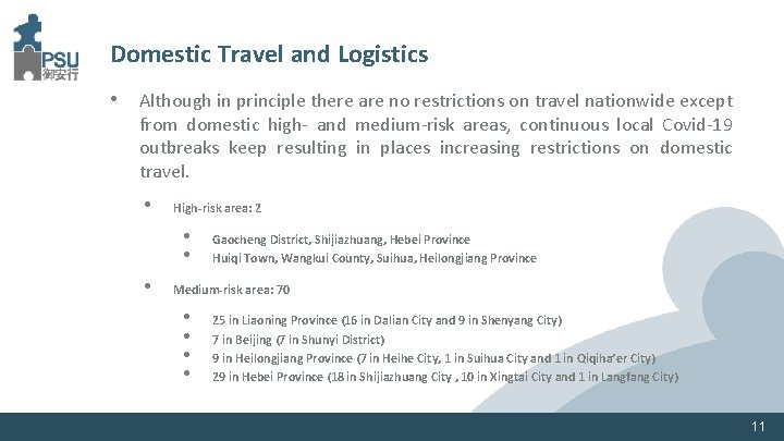 Domestic Travel and Logistics • Although in principle there are no restrictions on travel