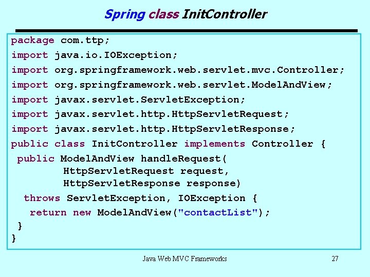 Spring class Init. Controller package com. ttp; import java. io. IOException; import org. springframework.