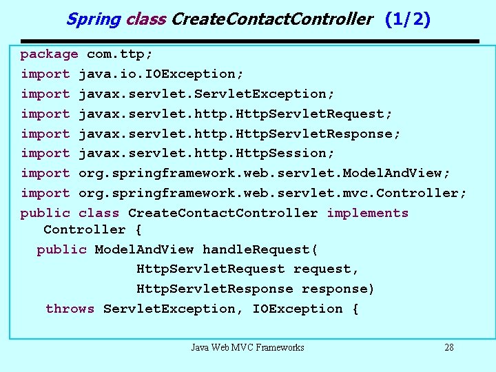 Spring class Create. Contact. Controller (1/2) package com. ttp; import java. io. IOException; import