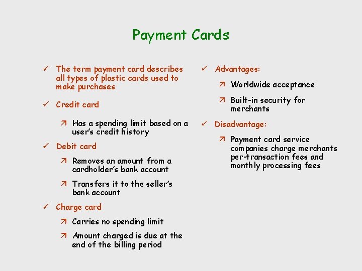 Payment Cards ü The term payment card describes all types of plastic cards used