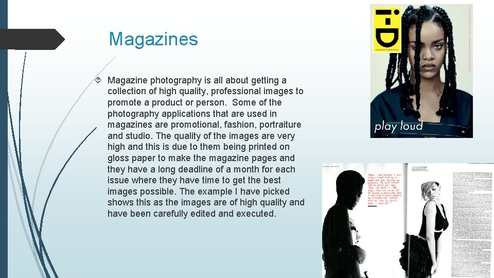 Magazines Magazine photography is all about getting a collection of high quality, professional images