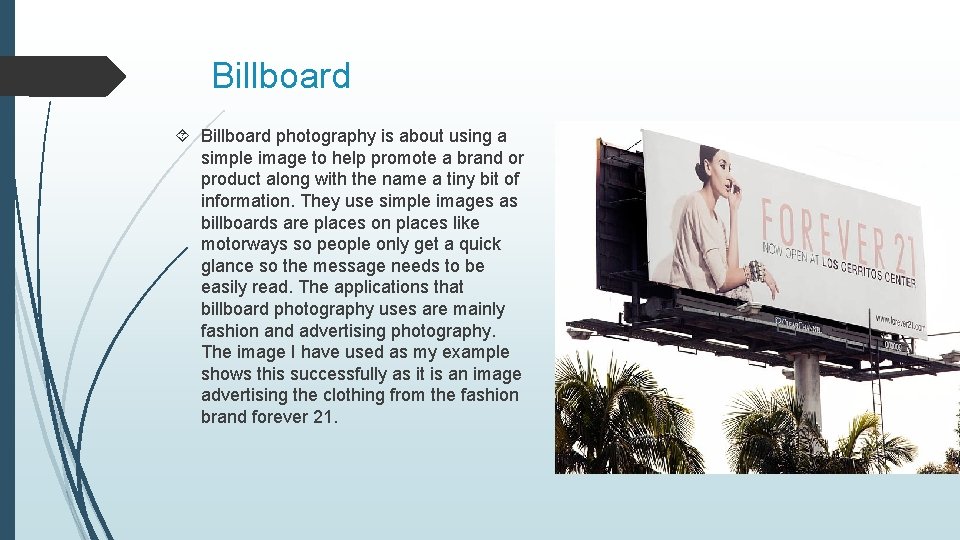 Billboard photography is about using a simple image to help promote a brand or