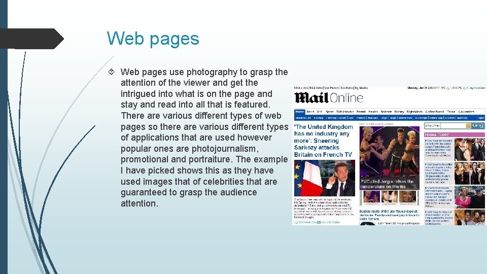 Web pages use photography to grasp the attention of the viewer and get the