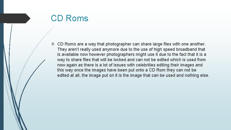 CD Roms are a way that photographer can share large files with one another.