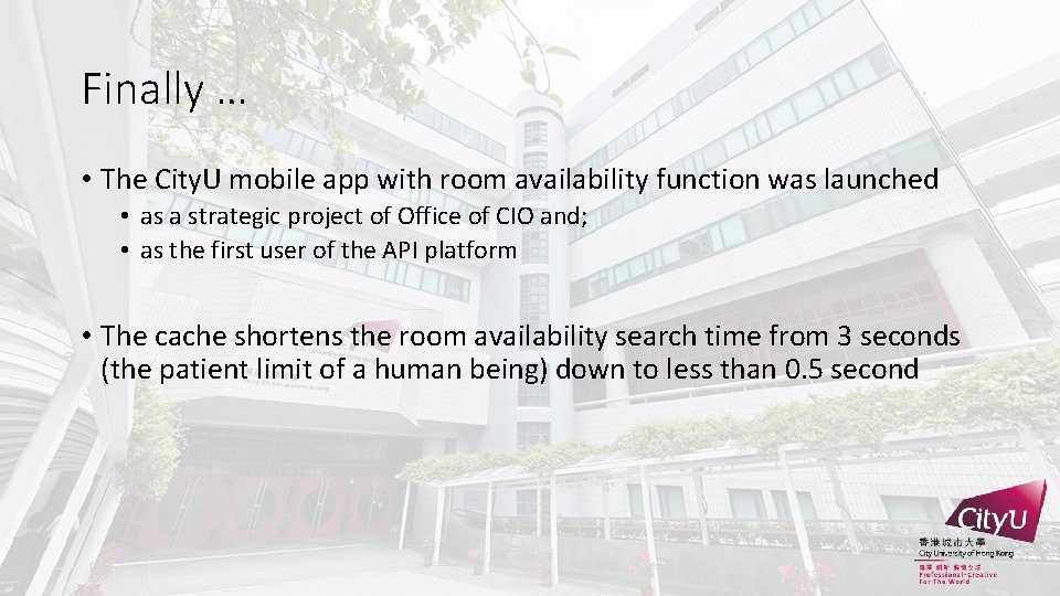 Finally … • The City. U mobile app with room availability function was launched