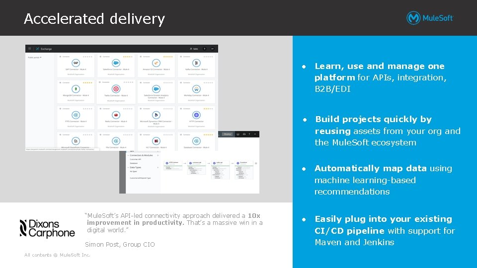 Accelerated delivery ● Learn, use and manage one platform for APIs, integration, B 2