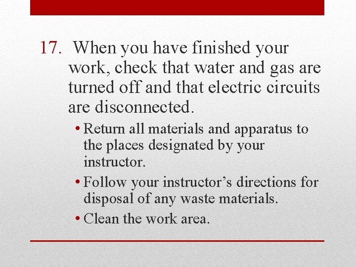 17. When you have finished your work, check that water and gas are turned