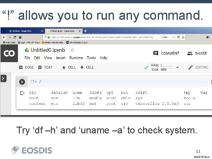 “!” allows you to run any command. Try ‘df –h’ and ‘uname –a’ to