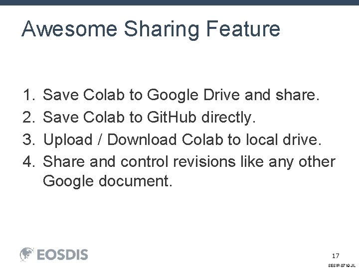 Awesome Sharing Feature 1. 2. 3. 4. Save Colab to Google Drive and share.