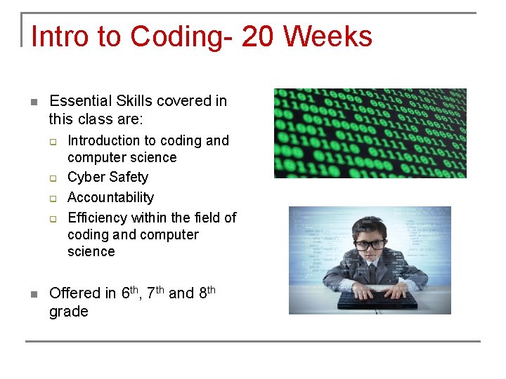 Intro to Coding- 20 Weeks n Essential Skills covered in this class are: q