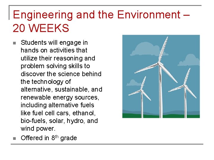 Engineering and the Environment – 20 WEEKS n n Students will engage in hands