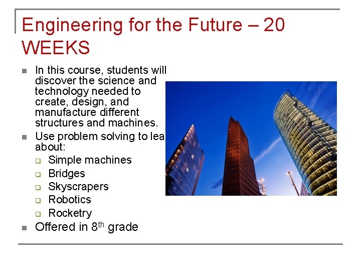 Engineering for the Future – 20 WEEKS n n n In this course, students