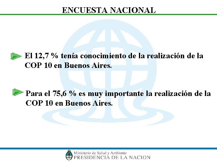 ENCUESTA NACIONAL El 12, 7 % tenía conocimiento de la realización de la COP