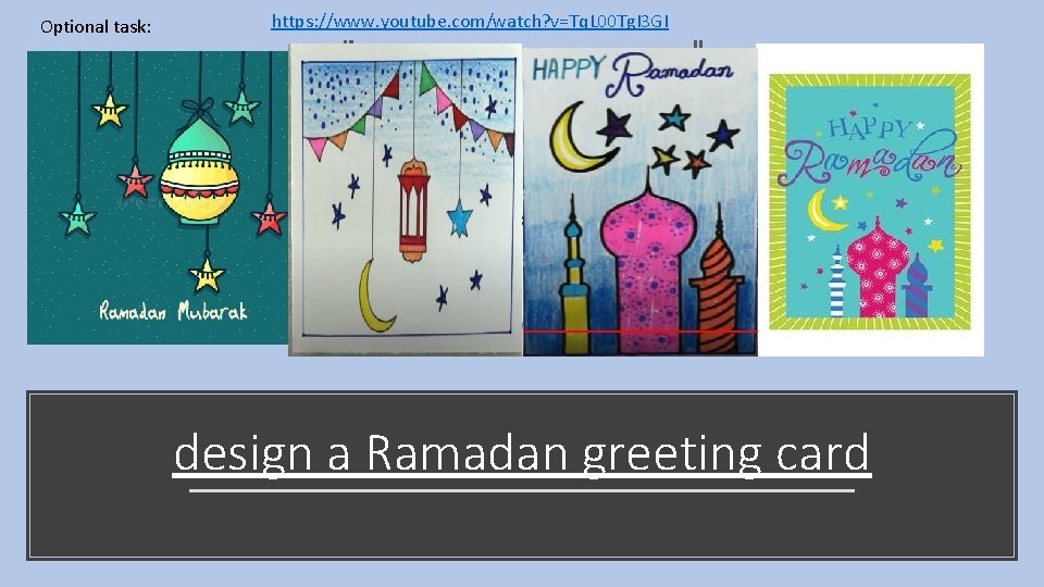 Optional task: https: //www. youtube. com/watch? v=Tq. L 00 Tg. I 3 GI design