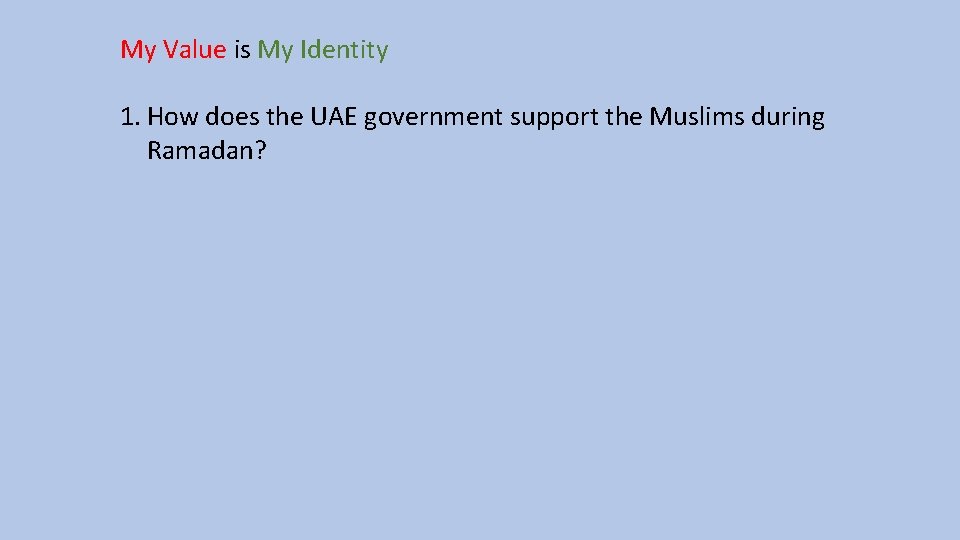 My Value is My Identity 1. How does the UAE government support the Muslims