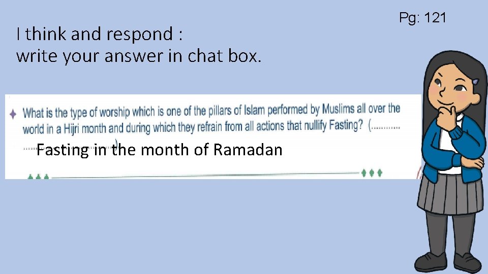 I think and respond : write your answer in chat box. Fasting in the