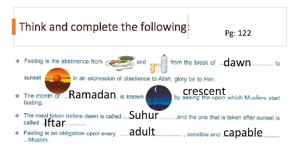 Think and complete the following: Pg: 122 dawn crescent Ramadan Iftar Suhur adult capable