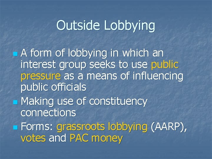Outside Lobbying A form of lobbying in which an interest group seeks to use