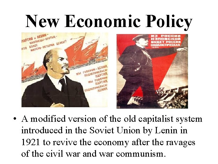 New Economic Policy • A modified version of the old capitalist system introduced in