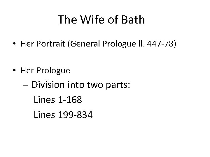 The Wife of Bath • Her Portrait (General Prologue ll. 447 -78) • Her