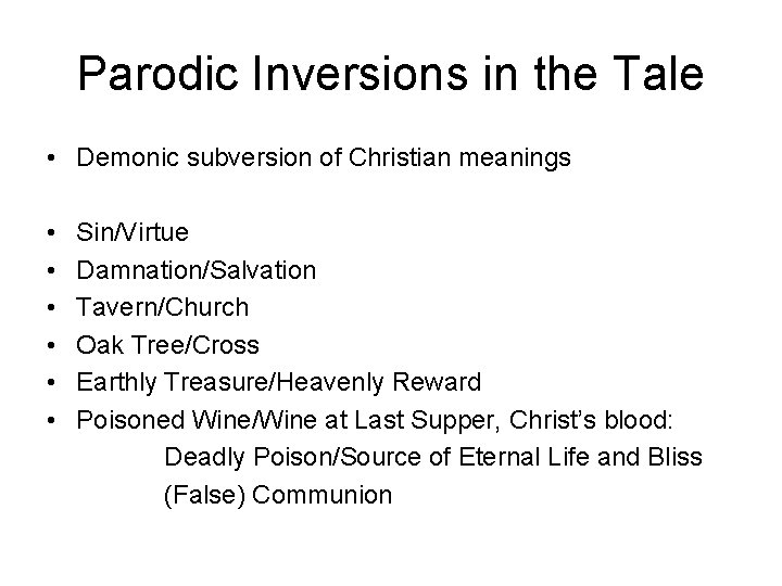 Parodic Inversions in the Tale • Demonic subversion of Christian meanings • • •
