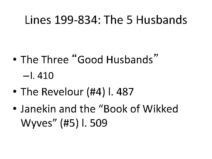 Lines 199 -834: The 5 Husbands • The Three “Good Husbands” – l. 410