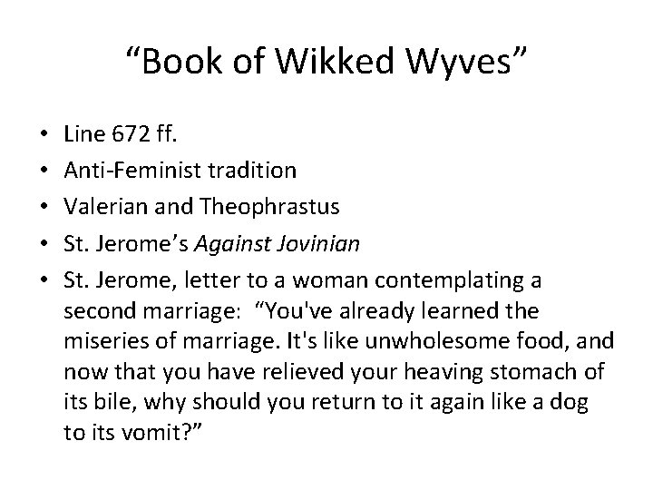 “Book of Wikked Wyves” • • • Line 672 ff. Anti-Feminist tradition Valerian and