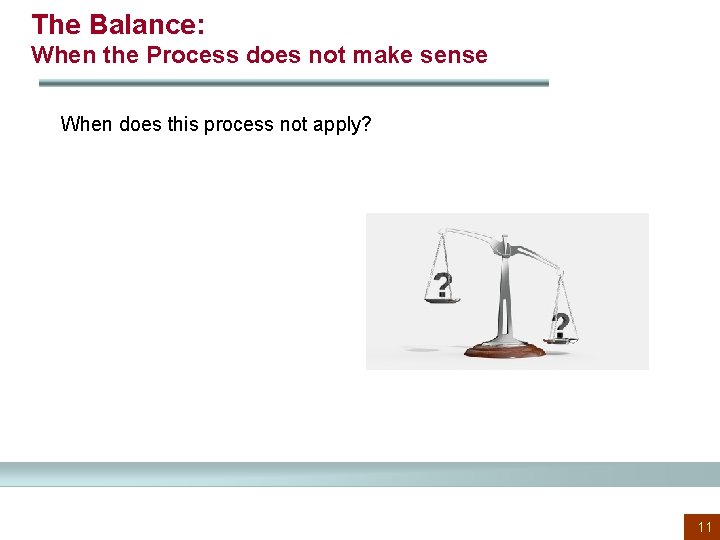 The Balance: When the Process does not make sense When does this process not