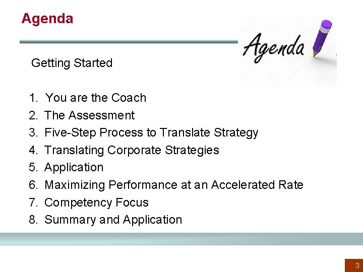 Agenda Getting Started 1. 2. 3. 4. 5. 6. 7. 8. You are the