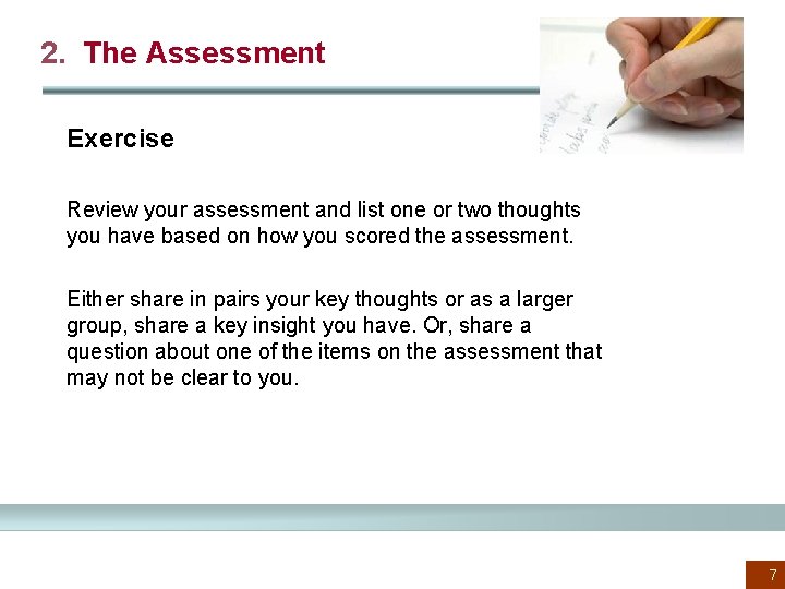 2. The Assessment Exercise Review your assessment and list one or two thoughts you