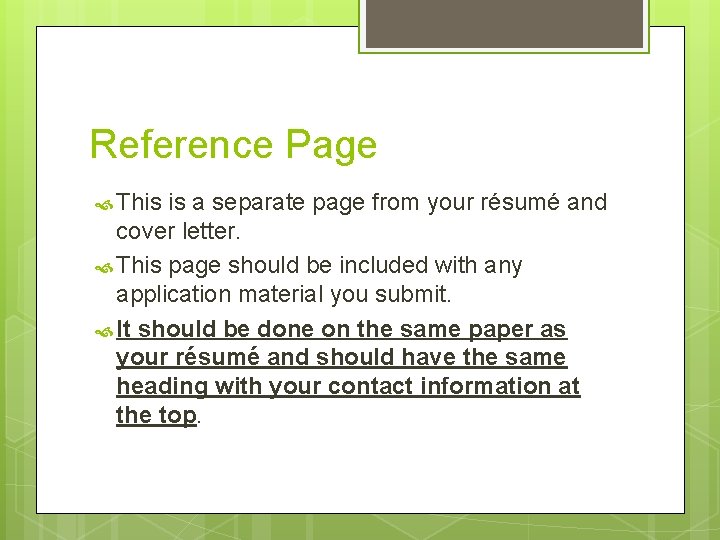 Reference Page This is a separate page from your résumé and cover letter. This