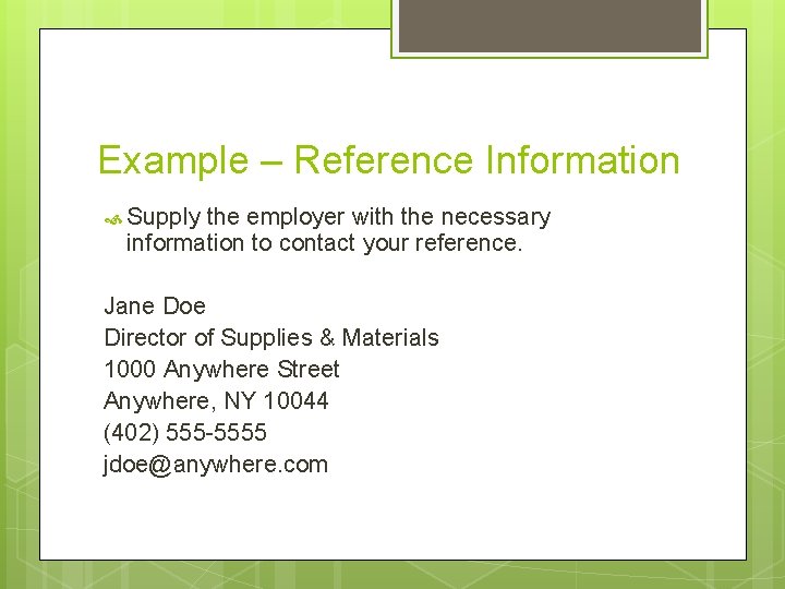 Example – Reference Information Supply the employer with the necessary information to contact your