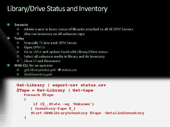 Library/Drive Status and Inventory Scenario Admin wants to know status of libraries attached to