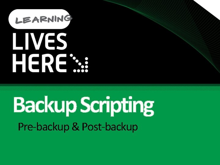Backup Scripting Pre-backup & Post-backup 