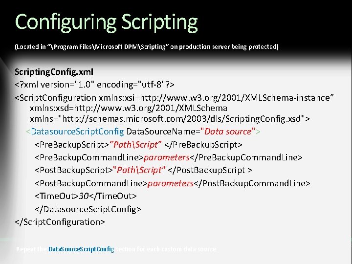 Configuring Scripting (Located in “Program FilesMicrosoft DPMScripting” on production server being protected) Scripting. Config.