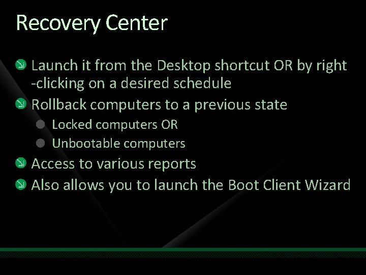 Recovery Center Launch it from the Desktop shortcut OR by right -clicking on a