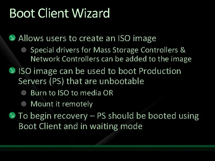 Boot Client Wizard Allows users to create an ISO image Special drivers for Mass