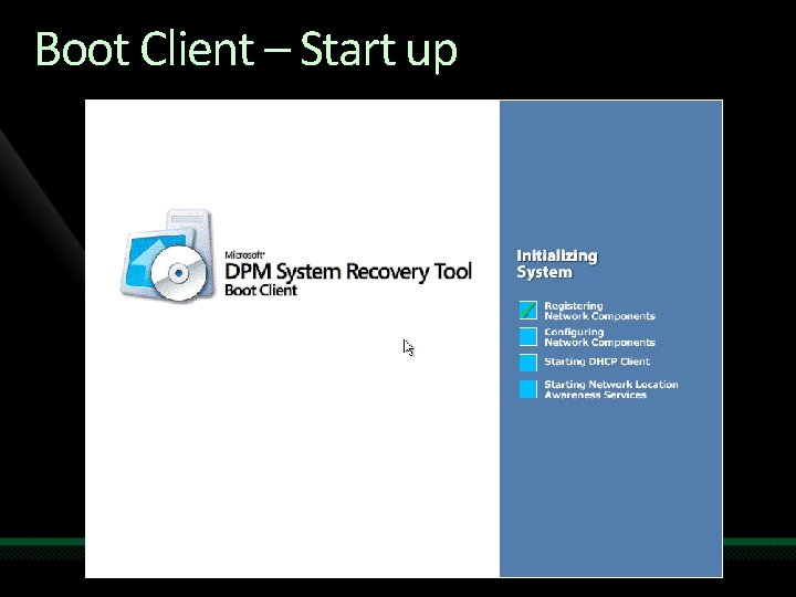 Boot Client – Start up 