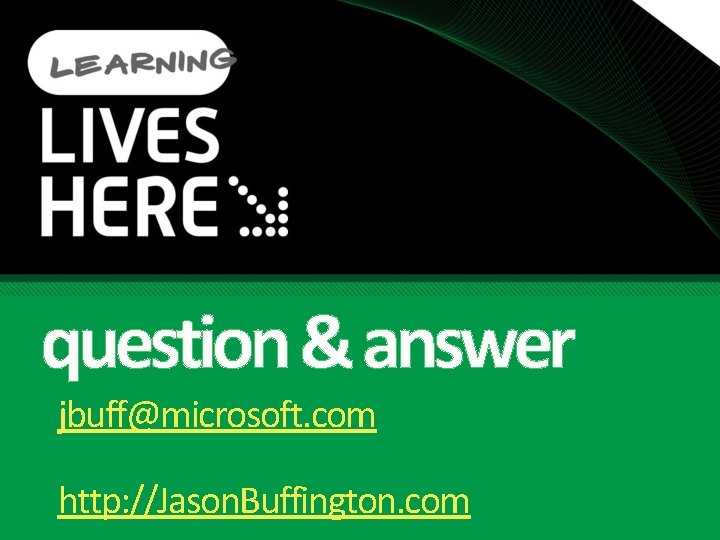 question & answer jbuff@microsoft. com http: //Jason. Buffington. com 