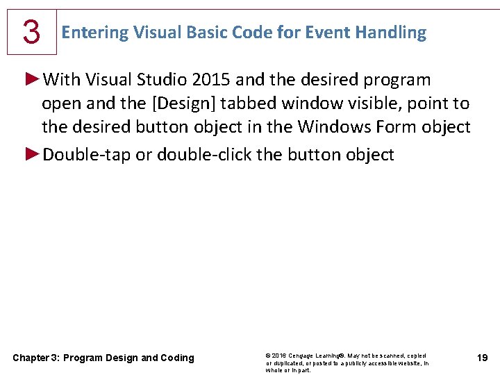 3 Entering Visual Basic Code for Event Handling ►With Visual Studio 2015 and the