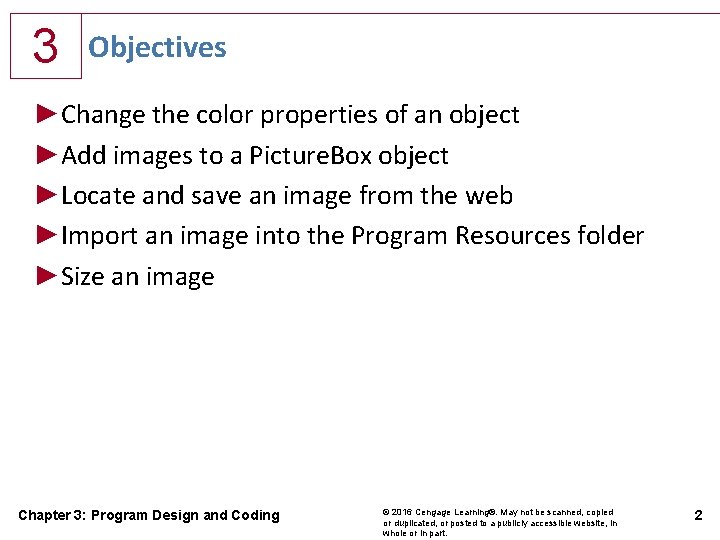 3 Objectives ►Change the color properties of an object ►Add images to a Picture.