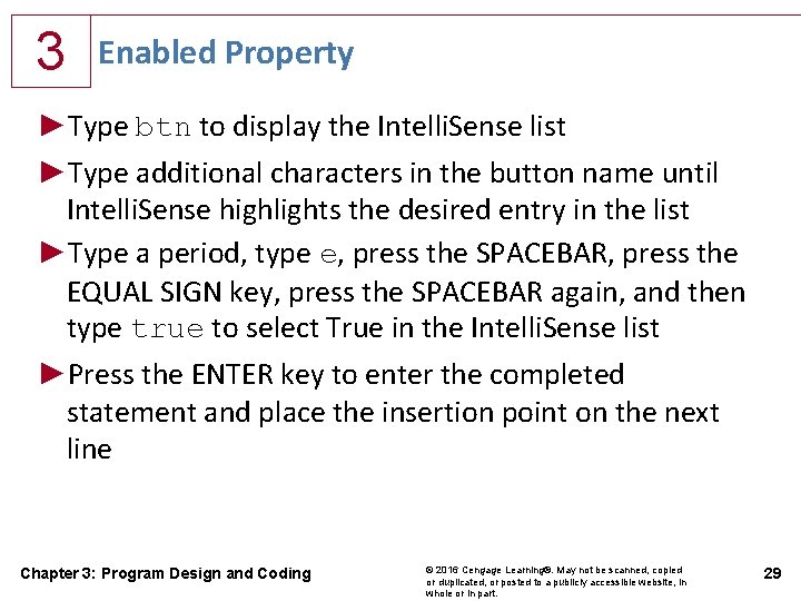 3 Enabled Property ►Type btn to display the Intelli. Sense list ►Type additional characters