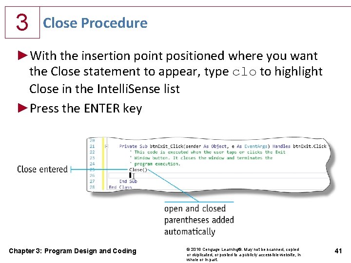 3 Close Procedure ►With the insertion point positioned where you want the Close statement