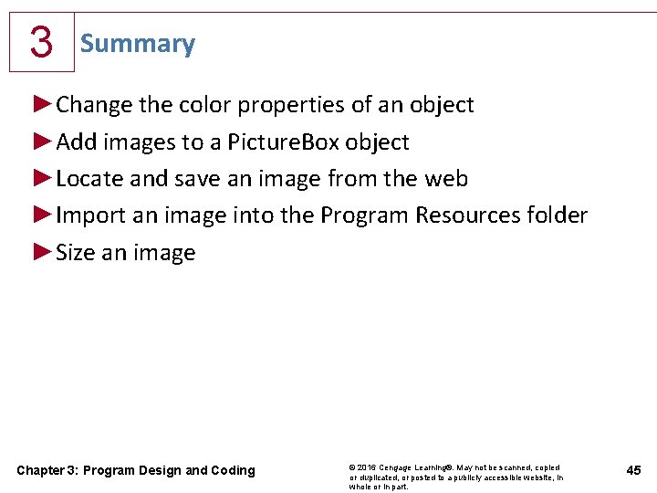 3 Summary ►Change the color properties of an object ►Add images to a Picture.
