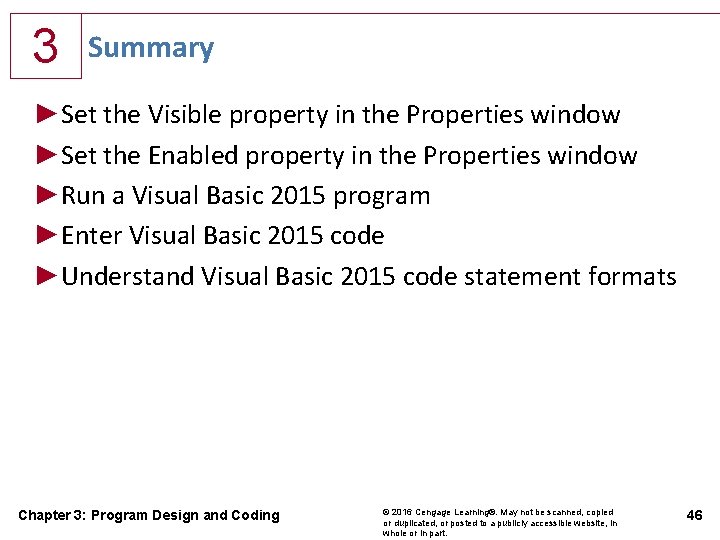 3 Summary ►Set the Visible property in the Properties window ►Set the Enabled property