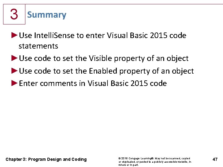 3 Summary ►Use Intelli. Sense to enter Visual Basic 2015 code statements ►Use code