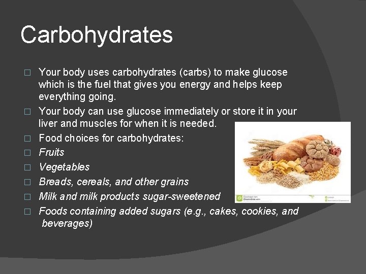 Carbohydrates � � � � Your body uses carbohydrates (carbs) to make glucose which