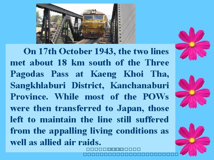 On 17 th October 1943, the two lines met about 18 km south of