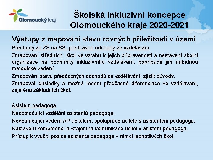 Školská inkluzivní koncepce Olomouckého kraje 2020 -2021 Výstupy z mapování stavu rovných příležitostí v