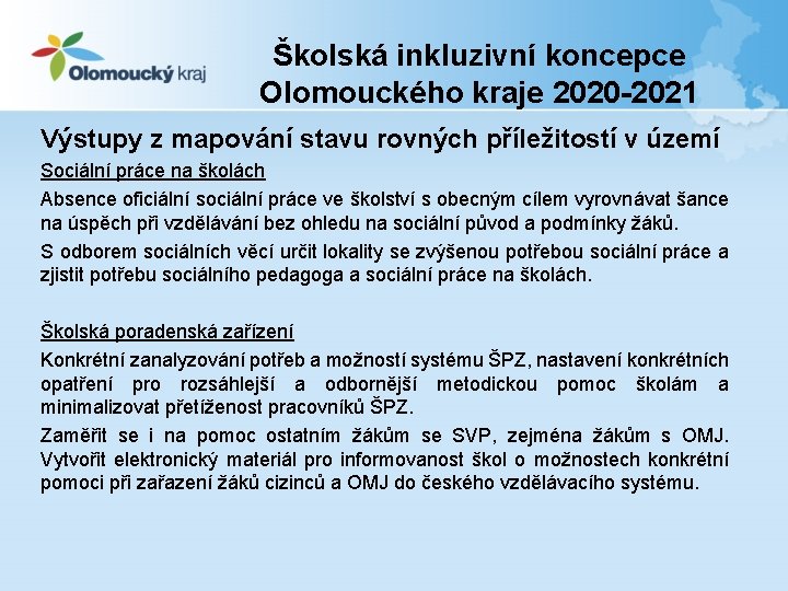 Školská inkluzivní koncepce Olomouckého kraje 2020 -2021 Výstupy z mapování stavu rovných příležitostí v